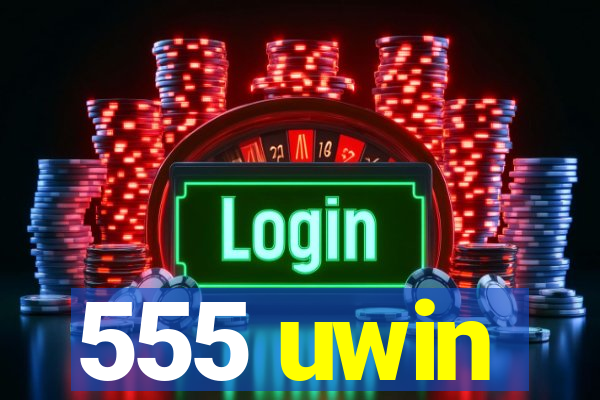 555 uwin